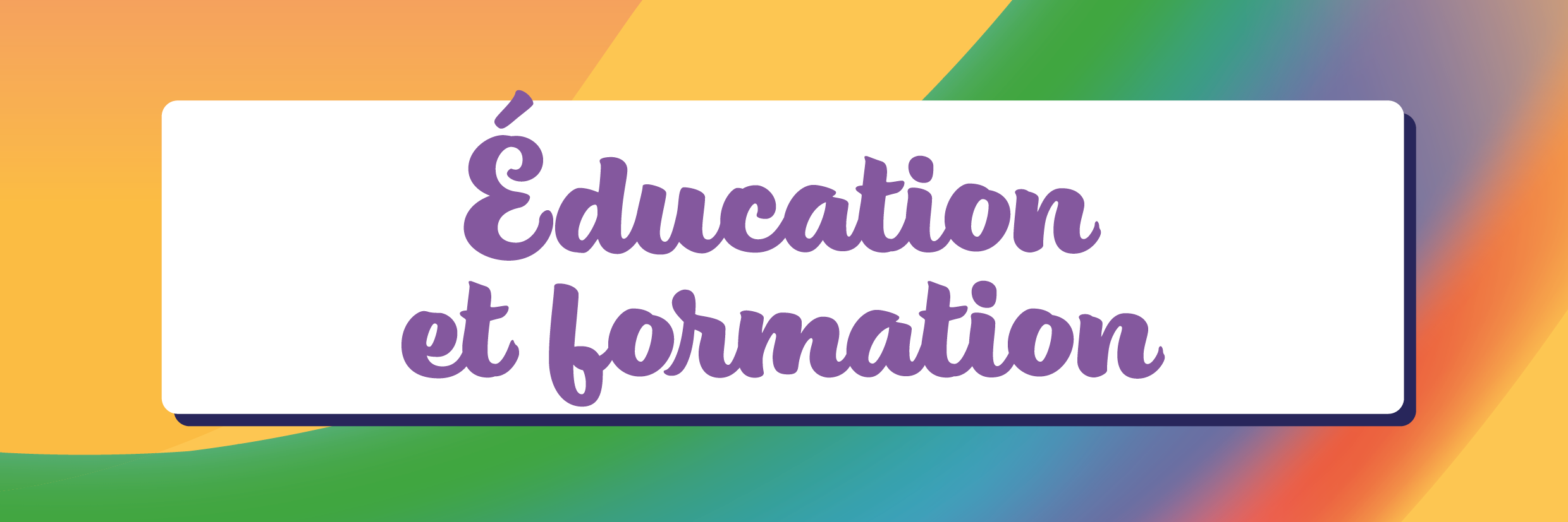 Education et formation